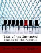 Tales of the Enchanted Islands of the Atlantic