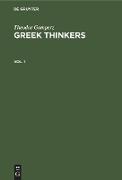 Theodor Gomperz: Greek Thinkers. Vol. 1