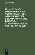 Der dienstliche Verkehr auf der Grundlage der Bekanntmachung der Zivil-Staatsministerien vom 28. April 1901