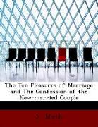 The Ten Pleasures of Marriage and the Confession of the New-Married Couple