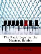 The Radio Boys on the Mexican Border