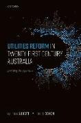 Utilities Reform in Twenty-First Century Australia