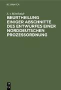 Beurtheilung einiger Abschnitte des Entwurfes einer Norddeutschen Prozessordnung