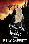 Moonlight and Murder volume 1: Action-packed romantic mystery thrillers
