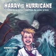 Harry and the Hurricane: A Boy Faces Terror ... And Finds the Power of Love