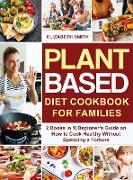 Plant Based Diet Cookbook for Families