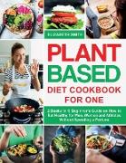 Plant Based Diet Cookbook for One