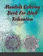 Mandala Coloring Book For Adult Relaxation