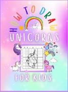 How to Draw Unicorns for kids Hardcover: Activity Book for Kids to Learn to Draw Cute Unicorns