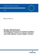 Gender Discrimination for Religious Reasons in Islamic Countries and International Human Rights Treaties