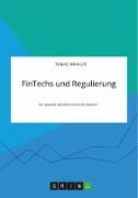 FinTechs und Regulierung. Der aktuelle aufsichtsrechtliche Rahmen