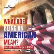 What Does Being an American Mean? Laws and Citizen Responsibilities | American Constitution Book Grade 4 | Children's Government Books