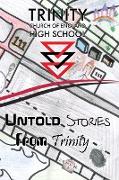 Untold Stories From Trinity