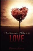 The Greatest of These Is Love