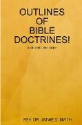 OUTLINES OF BIBLE DOCTRINES!