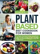 Plant Based Diet Cookbook for Women