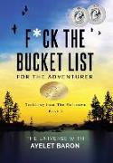 F*ck the Bucket List for the Adventurer