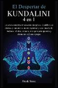 El Despertar de Kundalini: La senda completa de sanacio&#769,n energe&#769,tica. Equilibre sus chakras y aumente su mente espiritual y zen a trav