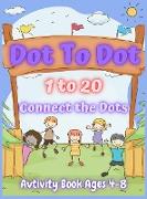 Dot To Dot 1 to 20, Connect the Dots for Kids Hardcover: Fun Animal Number Connect The Dots, Easy Kids Dot To Dot Books Ages 4-6 3-8 3-5 6-8