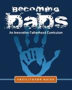 Becoming Dads Facilitator Guide