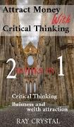 Attract Money With Critical Thinking 2 books in 1