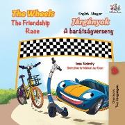 The Wheels The Friendship Race (English Hungarian Bilingual Children's Book)