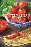 Mediterranean Diet: Many Delicious and Mouth-Watering Recipes from the Mediterranean Tradition