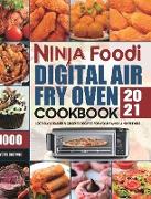 Ninja Foodi Digital Air Fry Oven Cookbook 2021