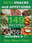 Keto Snacks and Appetizers: 149 Easy To Follow Recipes for Ketogenic Weight-Loss, Natural Hormonal Health & Metabolism Boost - Includes a 21 Day M