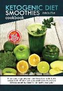 Ketogenic Diet Smoothies Cookbook: If you want to go keto, but don't know how to do it, this recipe book will show you some great ideas to prepare del
