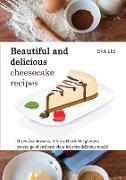 BEAUTUFUL AND DELICIOUS CHEESECAKE RECIPES