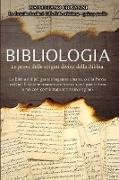 BIBLIOLOGIA - Le prove delle origini divine della Bibbia