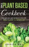 Plant-Based Cookbook: New, Easy and Tasty Recipes for Vegan and Vegetarian Eating (For Beginners, On a Budget, Seasonal, For Two and More!)