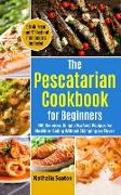 The Pescatarian Cookbook for Beginners