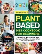 Plant Based Diet Cookbook for Beginners