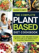 The Complete Plant Based Diet Cookbook: 4 Books in 1- 450+ Affordable Recipe- All-in-One Guide for Kickstart Your Long-Term Transformation