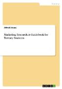 Marketing Research. A Guidebook for Tertiary Students