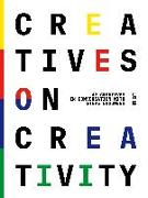 Creatives on Creativity: 44 Creatives in Conversation with Steve Brouwers
