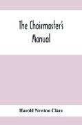 The Choirmaster'S Manual