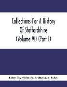 Collections For A History Of Staffordshire (Volume Vi) (Part I)