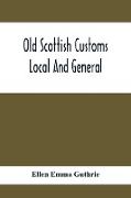 Old Scottish Customs, Local And General