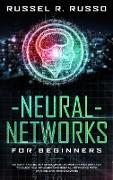 Neural Networks for Beginners: An Easy Textbook for Machine Learning Fundamentals to Guide You Implementing Neural Networks with Python and Deep Lear