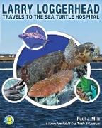 Larry Loggerhead Travels to the Sea Turtle Hospital