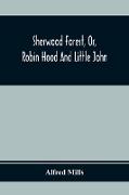 Sherwood Forest, Or, Robin Hood And Little John, With Coloured Engravings