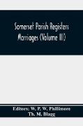 Somerset Parish Registers. Marriages (Volume Iii)