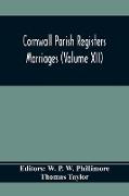 Cornwall Parish Registers. Marriages (Volume Xii)