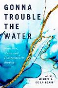 Gonna Trouble the Water: Ecojustice, Water, and Environmental Racism