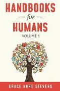 Handbooks for Humans, Volume 1: Learn to Manage Your Attitudes in All Your Relationships