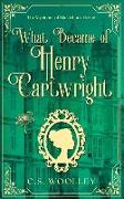 What Became of Henry Cartwright: A British Victorian Cozy Mystery