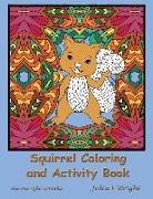 Squirrel Coloring and Activity Book: Coloring Pages, Mazes, Word Searches, and More!